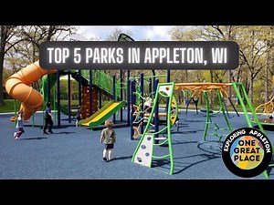 Top 5 Parks in Appleton, Wisconsin