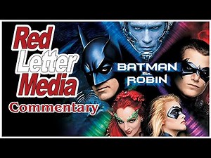 RedLetterMedia's Batman & Robin Commentary abridged