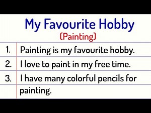 My Favourite Hobby Painting Essay 10 Lines || My Favorite Hobby Painting Essay in English