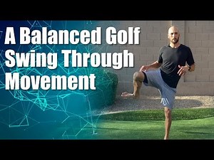 Develop A Balanced Golf Swing Through Movement