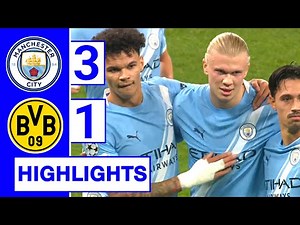 Manchester City vs Borussia Dortmund 3-1 Highlights | Erling Haaland Goal