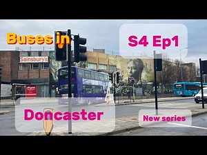 Buses in: S4 Ep1 Doncaster (South Yorkshire)