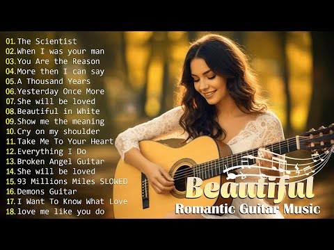 Top 50 Guitar Love Songs Collection ❤ The Most Beautiful Music in the World For Your Heart