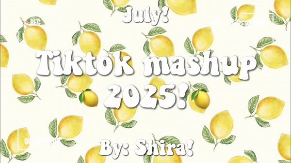 TikTok mashup 2025!🍋