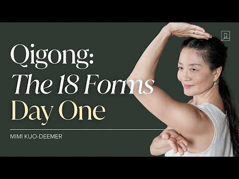 Qigong: The 18 Forms with Mimi Kuo-Deemer | Day 1