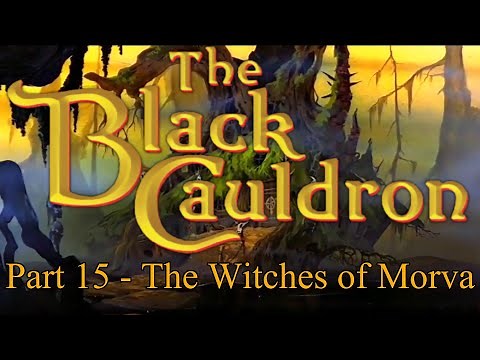 ''The Black Cauldron'' Remastered Part 15 - The Witches of Morva