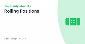 Rolling Positions | Option Alpha