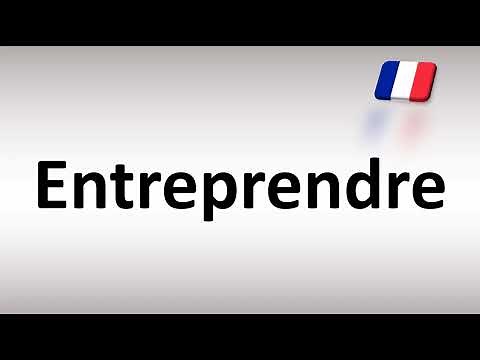 How to Pronounce ''Entreprendre'' (Undertake) Correctly in French