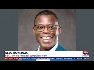 Election 2024: NDC unveils national campaign team | Election Brief