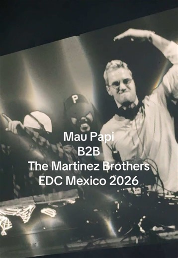 Mau P and The Martinez Brothers at EDC Mexico 2026