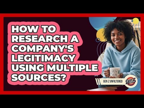 How To Research A Company's Legitimacy Using Multiple Sources?