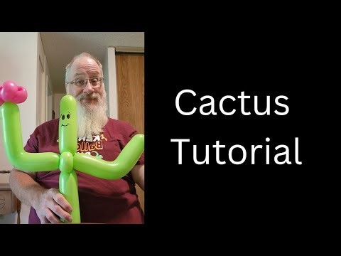 Cactus balloon tutorial.