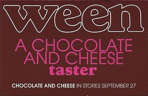 Ween - A Chocolate And Cheese Taster