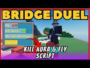 Roblox Bridge Duel Script Pastebin (2025) | Kill Aura, Fly