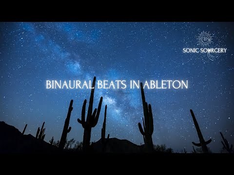 BINAURAL BEATS IN ABLETON - How to create and how to use them for healing and meditation music
