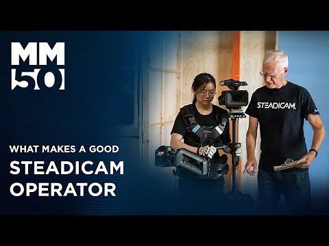 What Makes a Good Steadicam Operator