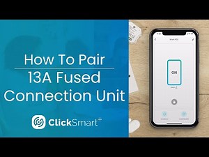 Click Smart+ - How To Pair 13A Fused Connection Unit