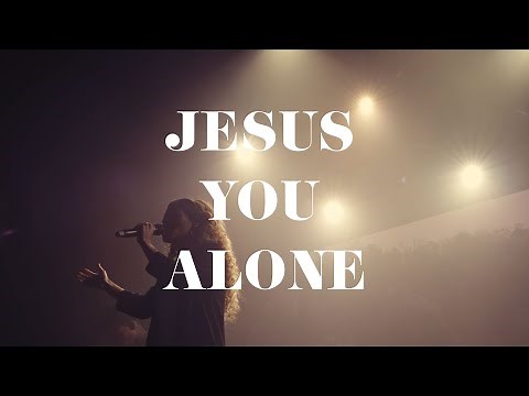 Jesus You Alone - Highlands Worship