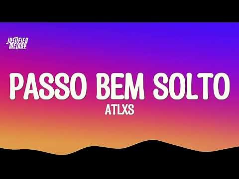 PASSO BEM SOLTO - ATLXS (Slowed, Lyrics)