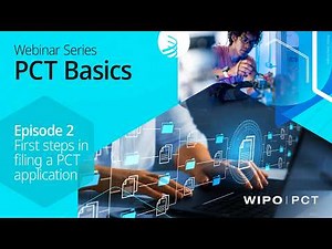 First Steps in Filing a PCT Application (Episode 2 of PCT Basics) | Protecting Inventions Abroad