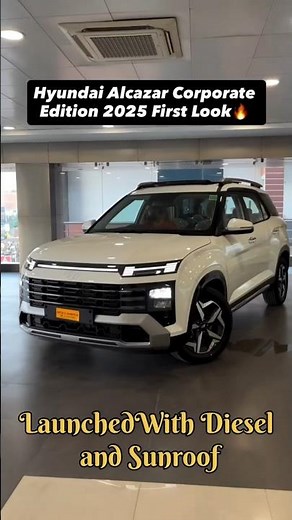 Hyundai Alcazar Corporate Edition Diesel with Panoramic Sunroof Launched!