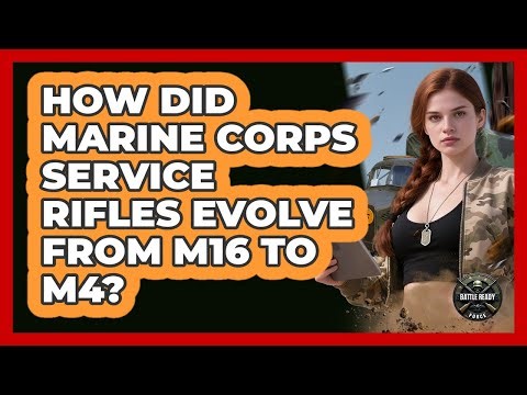 How Did Marine Corps Service Rifles Evolve From M16 To M4? - Battle Ready Force