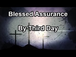 Blessed Assurance - Third Day (Lyrics)