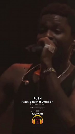 Naomi Sharon & Omah Lay 'Push' Lyrics