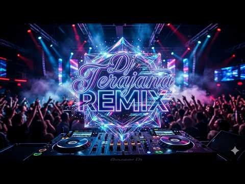 DJ Terajana – DJ Remix Terbaru 2025 Full Party