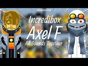 Incredibox Mod | Axel F | All Sounds Together