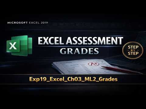Exp19_Excel_Ch03_ML2_Grades | Guaranteed clarity & confidence in Excel | Zero Confusion Masterclass