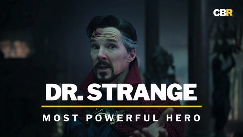 Doctor Strange Is the Most Powerful Hero In The MCU