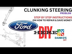 How to fix diagnose Knocking/Clunking Steering Noise Fix | Ford DIY Guide