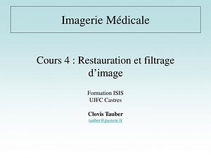 Cours 4 : Restauration et filtrage d’image - SlideServe