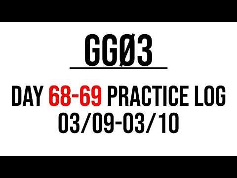 Day 68-69 Practice Log // ggØ3