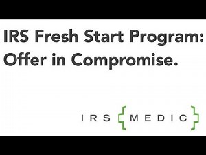 IRS Fresh Start Program: Offer in Compromise