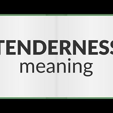 Tenderness | meaning of Tenderness
