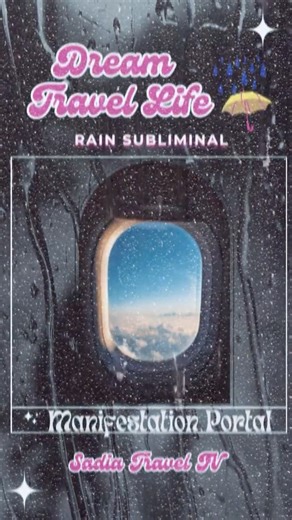 Manifest Dream Travel Life ✈️ Rain Subliminal 🌧️