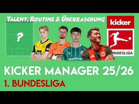 Talent, Routine & Überraschung - 1. Bundesliga - Kicker Managerspiel Interactive 25/26