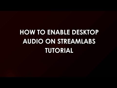 How To Enable Desktop Audio On Streamlabs Tutorial