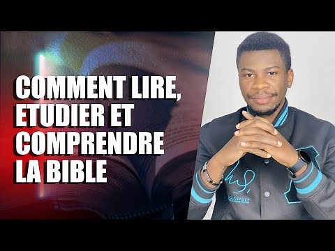 Comment Lire, étudier et Comprendre la Bible