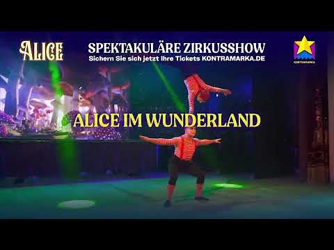 «ALICE» | Zirkus-Show für die ganze Familie | KONTRAMARKA.DE