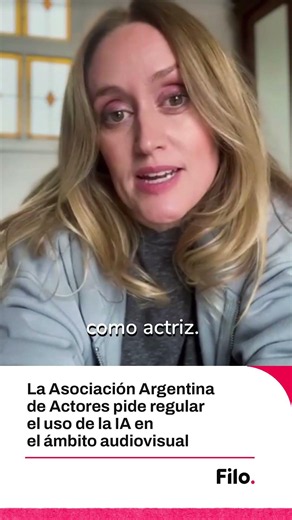 La Asociación Argentina de Actores pide regular el uso de la IA en el ámbito audiovisual