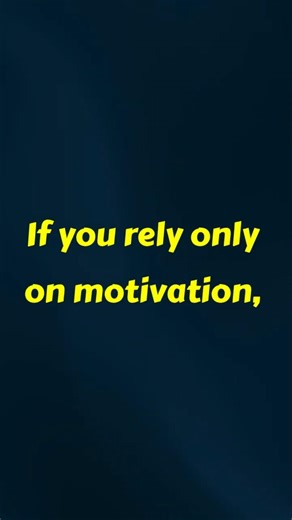 If you rely only on motivation, what fails first?