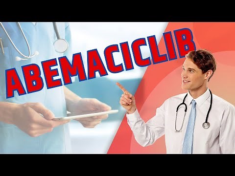 What is Abemaciclib (Verzenio)? What is Abemaciclib used for? Dosage and Precautions