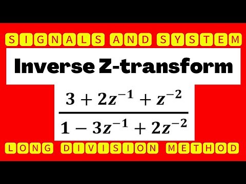 Inverse Z-Transform | Inverse Z-Transform Using Long Division Method|Signals and System| Mathspedia|
