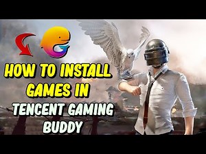 How To Install Games In Tencent Gaming Buddy || GLP Installer.