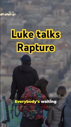 Was Jesus Pointing to the Rapture? (Luke 17 in 20s)