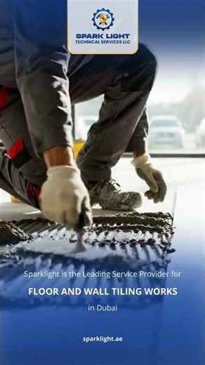 Crafted for Perfection — Sparklight is the Leading Provider of Floor & Wall Tiling Works in Dubai