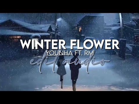 edit audio - winter flower (younha ft. rm)
